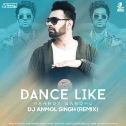 Dance Like (Remix)   DJ Anmol Singh Poster