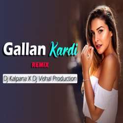 Gallan Kardi Remix   Dj Kalpana X Dj Vishal Poster