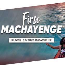 Firse Machayenge (Reggaeton Mix)   DJ Ravish n DJ Chico Poster