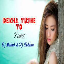 Dekha Tujhe To Remix (EDM Mix)   Dj Mahesh Kop Remix Poster