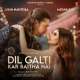 Dil Galti Kar Baitha Hai Ringtone Poster