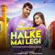 Halke Mai Legi Poster