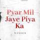 Pyar Mil Jaye Piya Ka Poster