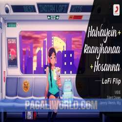 Hawayein x Raanjhanaa x Hosanna Poster