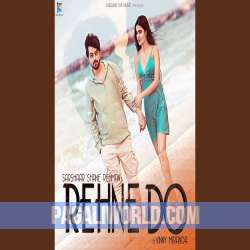 Rehne Do Poster