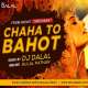 Chaha To Bahut (RecreateTropical Remix) Dj Dalal Poster