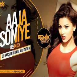 Aaja Soniye (Remix) DJ Harsh Bhutani x DJ Aftab Poster