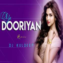 Ye Dooriyan Remix   DJ Kuldeep Poster