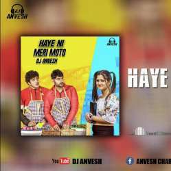 Haye Ni Meri Moto (Remix) DJ AnVesH Poster