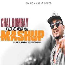 Chal Bombay x Let me Hold you Mashup   Dj Harsh Sharma Poster