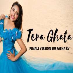 Tera Ghata (Female Version) Poster