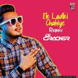 Ek Ladki Chahiye (Remix)   DJ Cracker Poster