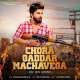 Chora  Gadar Machawega Poster