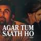 Agar Tum Saath Hoo Poster