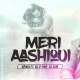 Meri Aashiqui Pasand Aaye (Remix) DJ U Two n DJ Sam Poster