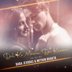 Dil Ko Maine Di Kasam (Edm Soul Mix) Poster