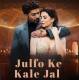 Julfo Ke Kale Jal Ye Jannat Se Ho Gaye Poster