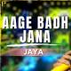 Aage Badh Jana Poster