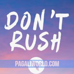 Dont Rush Poster