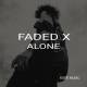 Alone X Faded Poster