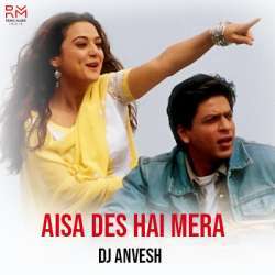 Aisa Des Hai Mera Remix   Dj AnVesh Poster