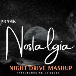 Nostalgia (Night Drive Mashup) Poster