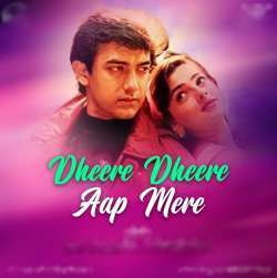 Dheere Dheere Aap Mere Poster