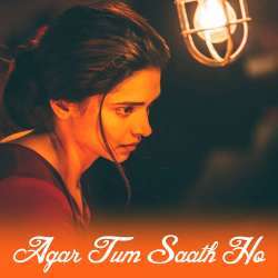 Agar Tum Saath Ho Poster